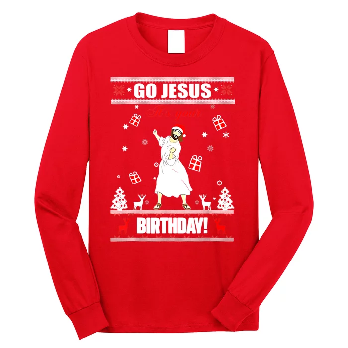 Go Jesus ItS Your Birthday Funny Christian Ugly Christmas Long Sleeve Shirt