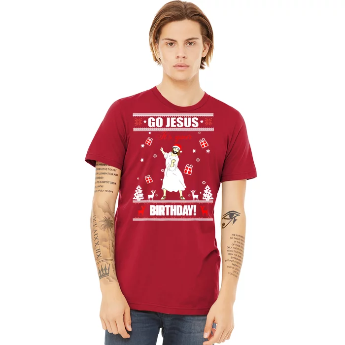 Go Jesus ItS Your Birthday Funny Christian Ugly Christmas Premium T-Shirt