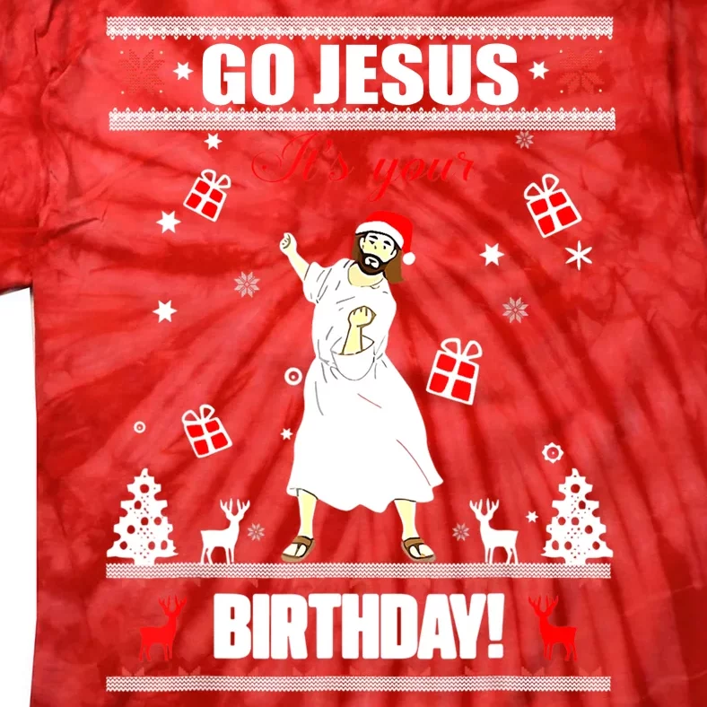 Go Jesus ItS Your Birthday Funny Christian Ugly Christmas Tie-Dye T-Shirt