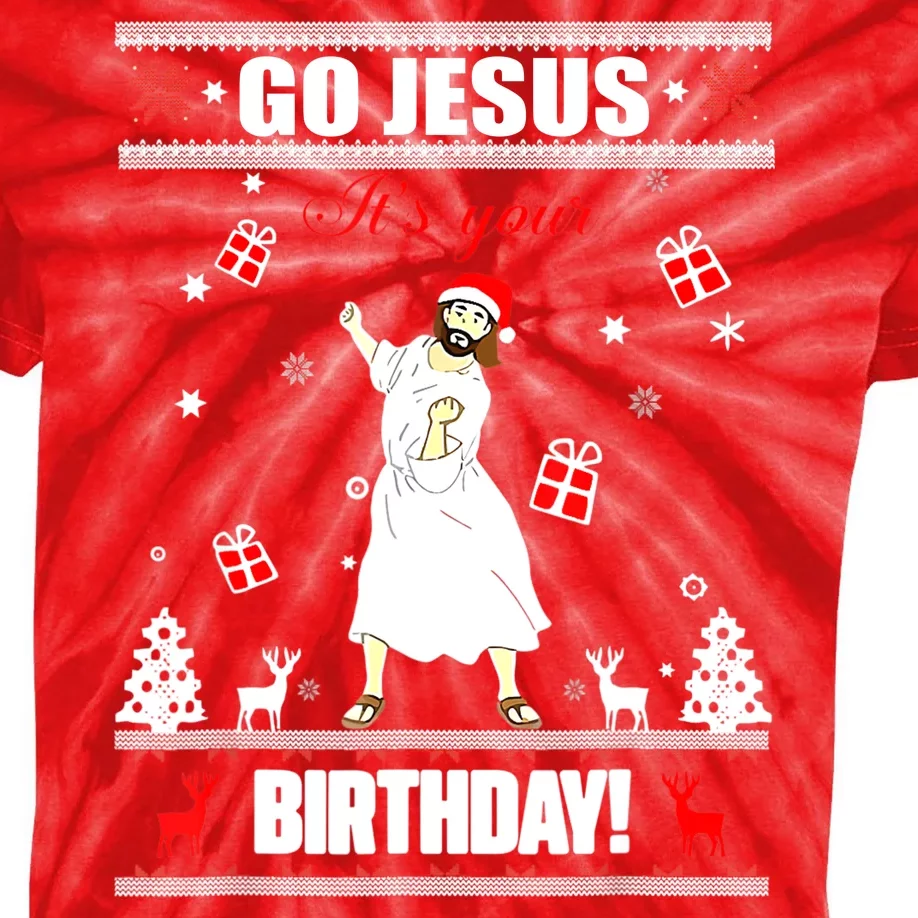 Go Jesus ItS Your Birthday Funny Christian Ugly Christmas Kids Tie-Dye T-Shirt