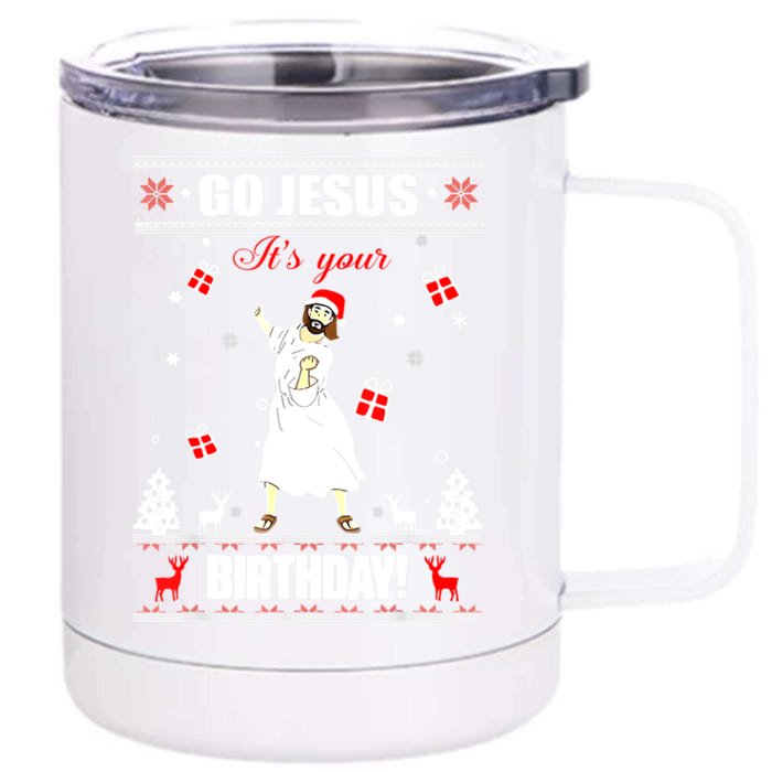 Go Jesus ItS Your Birthday Funny Christian Ugly Christmas Front & Back 12oz Stainless Steel Tumbler Cup