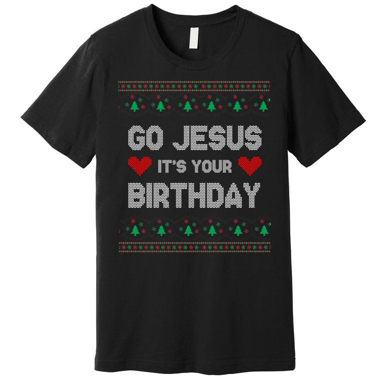 Go Jesus It's Your Birthday Ugly Christmas Party Premium T-Shirt