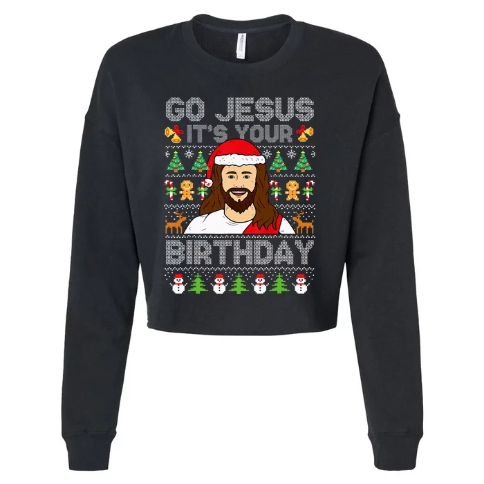 Go Jesus ItS Your Birthday Ugly Christmas Sweater Funny Cropped Pullover Crew