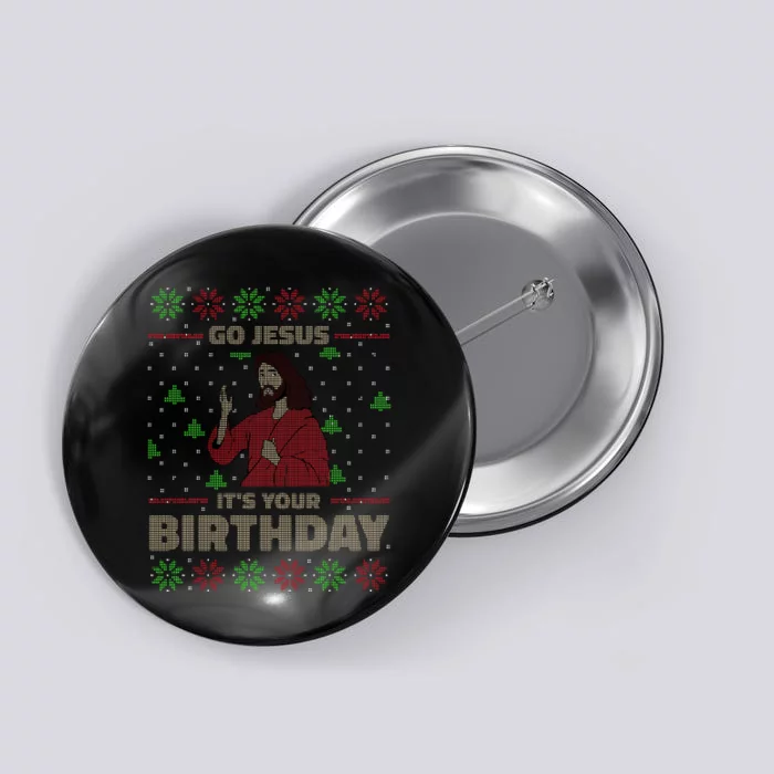 Go Jesus It's Your Birthday Christian Funny Ugly Christmas Button