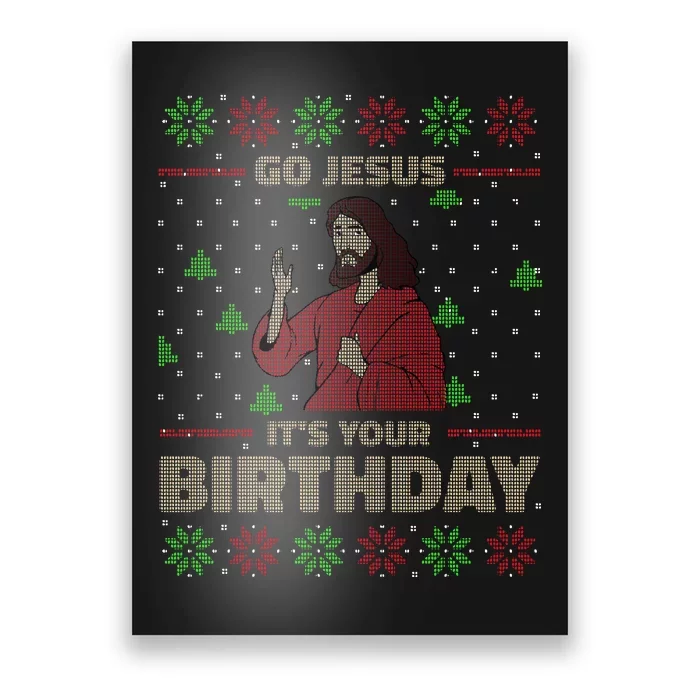 Go Jesus It's Your Birthday Christian Funny Ugly Christmas Poster