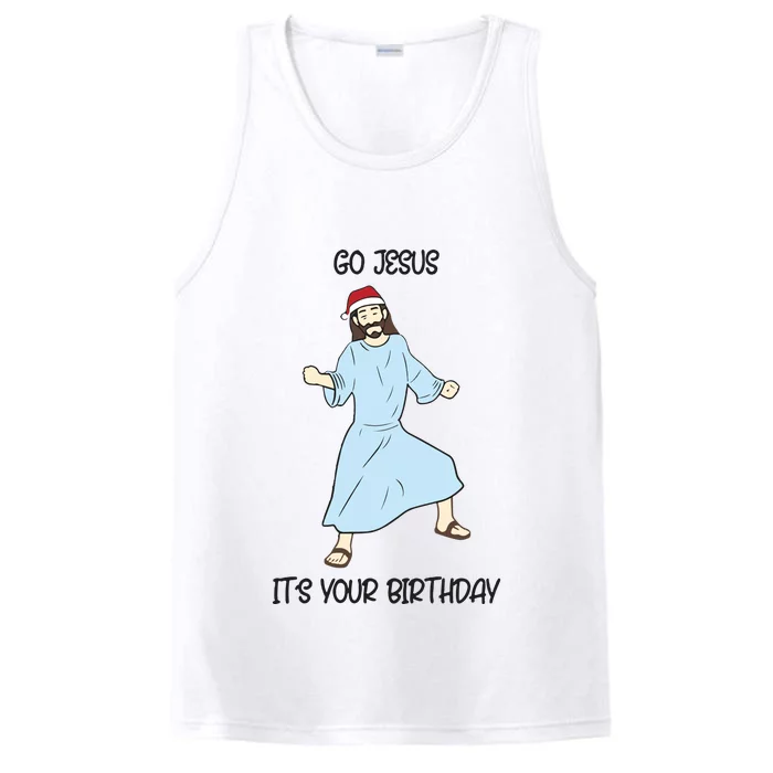 Go Jesus Its Your Birthday Christmas Funny Jesus Performance Tank