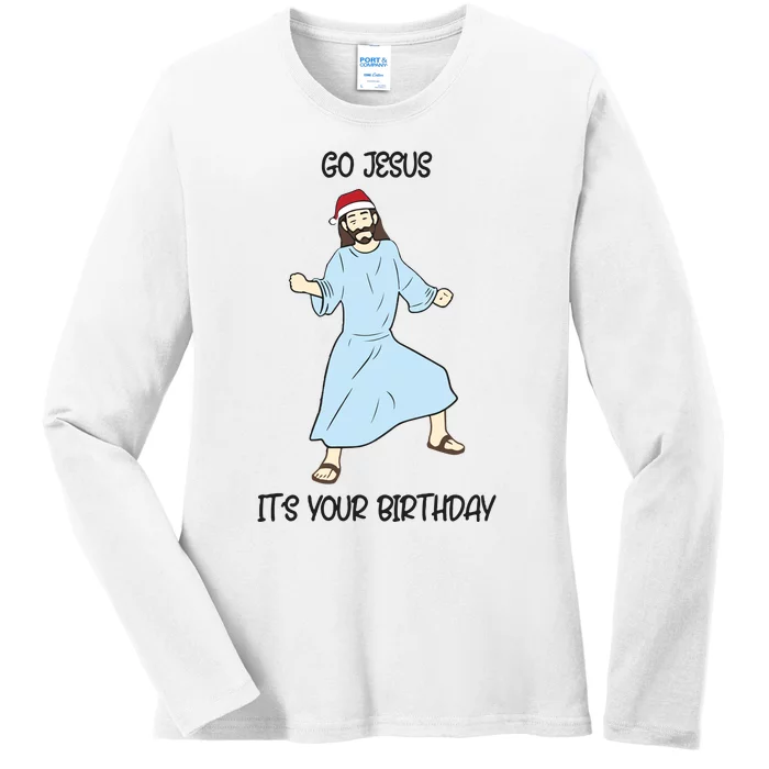 Go Jesus Its Your Birthday Christmas Funny Jesus Ladies Long Sleeve Shirt