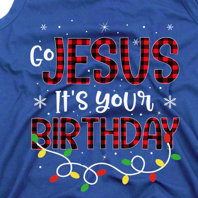 Go Jesus Its Your Birthday Christmas Xmas Holiday Funny Tank Top