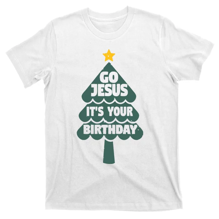 Go Jesus Its Your Birthday Shirts Funny Christmas Christian T-Shirt