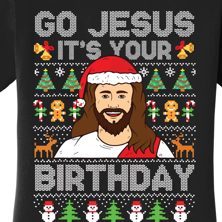 Go Jesus Its Your Birthday Ugly Christmas Sweater Funny Women's T-Shirt