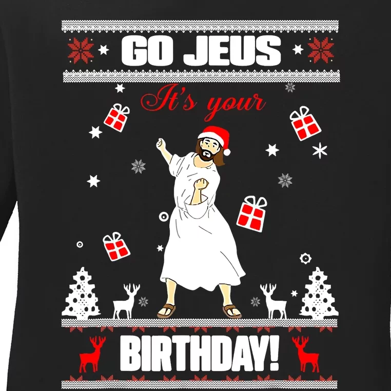 Go Jesus It's Your Birthday Funny Christian Ugly Christmas Ladies Long Sleeve Shirt