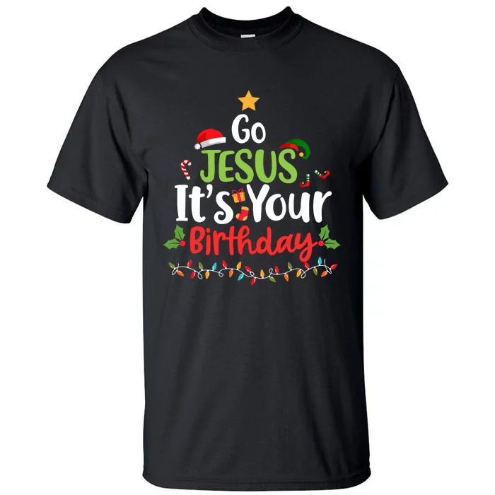 Go Jesus It's Your Birthday Funny Christmas Gifts Tall T-Shirt