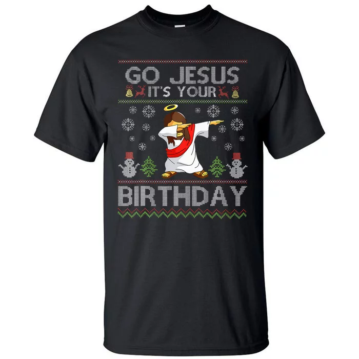 Go Jesus It's Your Birthday Dabbing Christmas Ugly Sweater Tall T-Shirt