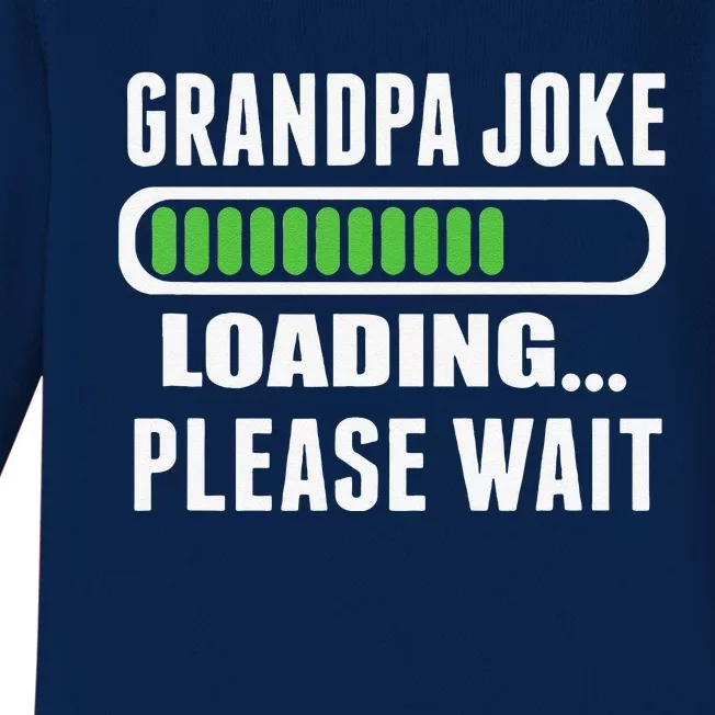 Grandpa Joke Loading Please Wait Baby Long Sleeve Bodysuit