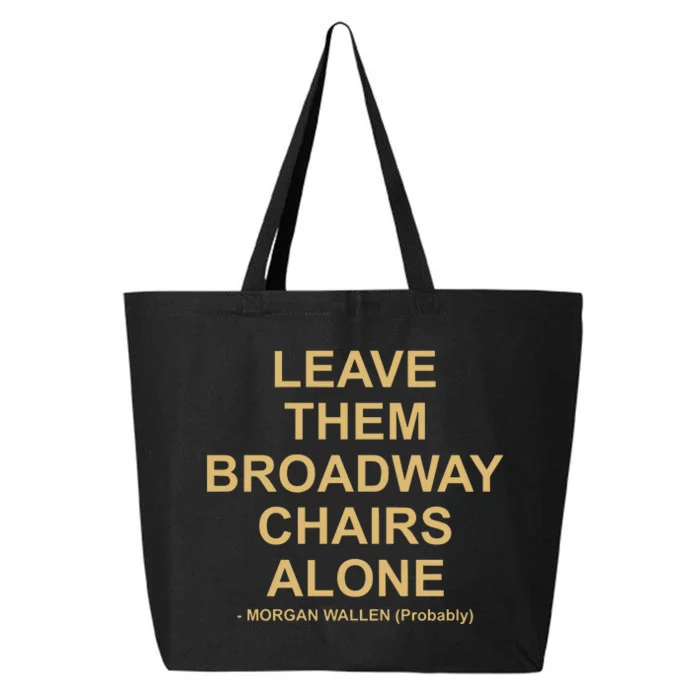 Grant Joseph Leave The Broadway Chairs Alone 25L Jumbo Tote