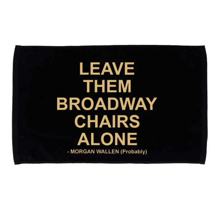 Grant Joseph Leave The Broadway Chairs Alone Microfiber Hand Towel