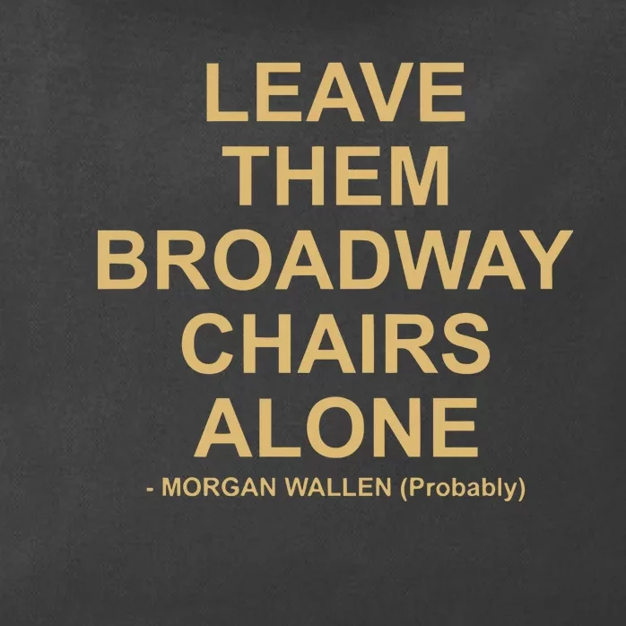 Grant Joseph Leave The Broadway Chairs Alone Zip Tote Bag