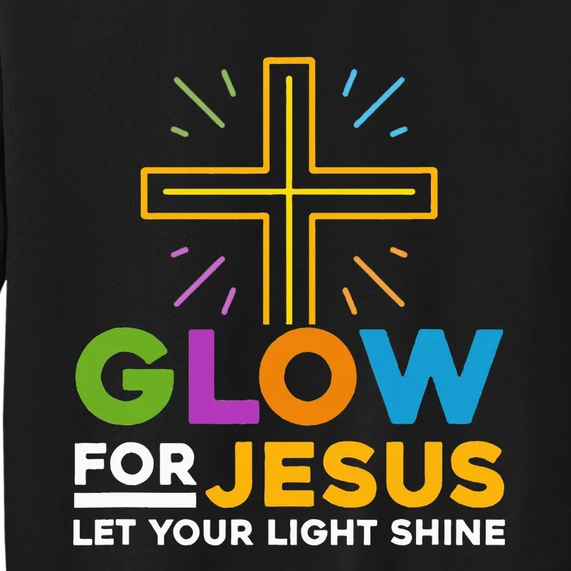 Glowfor Jesus Let Your Light Shine Faith Cross Christian Tall Sweatshirt