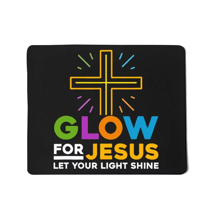 Glowfor Jesus Let Your Light Shine Faith Cross Christian Mousepad