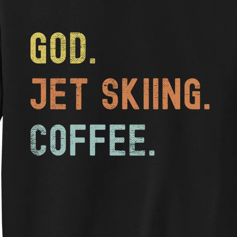 God Jet Skiing Coffee Gift For Skier Sweatshirt