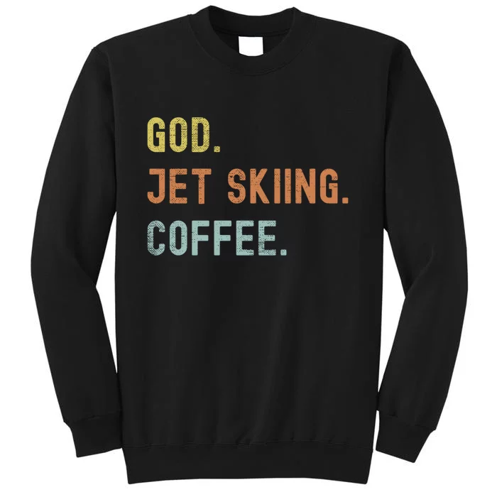 God Jet Skiing Coffee Gift For Skier Sweatshirt