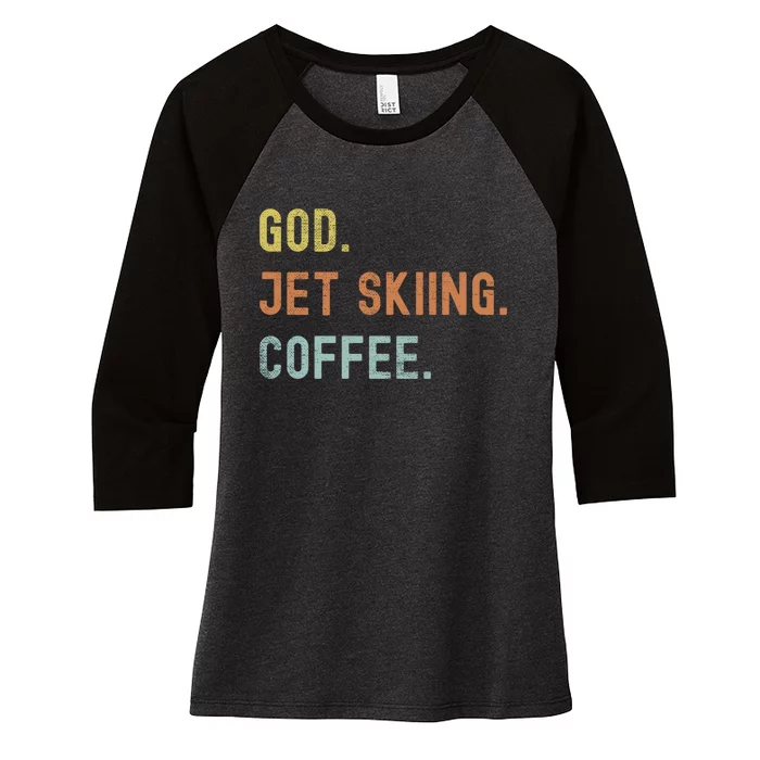 God Jet Skiing Coffee Gift For Skier Women's Tri-Blend 3/4-Sleeve Raglan Shirt