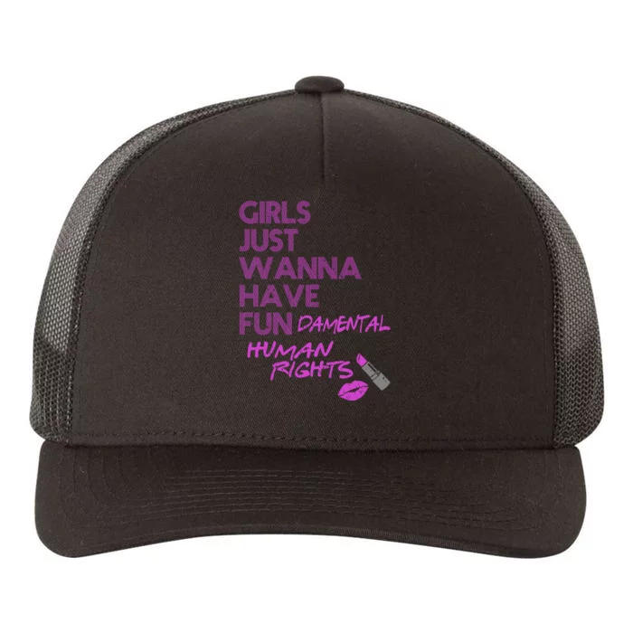 Girls Just Wanna Have Fundamental Human Rights Yupoong Adult 5-Panel Trucker Hat