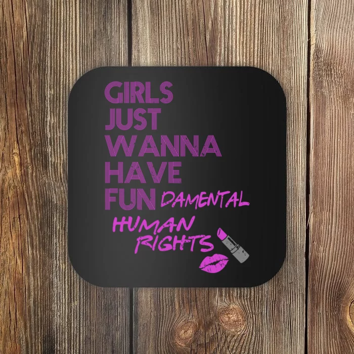 Girls Just Wanna Have Fundamental Human Rights Coaster