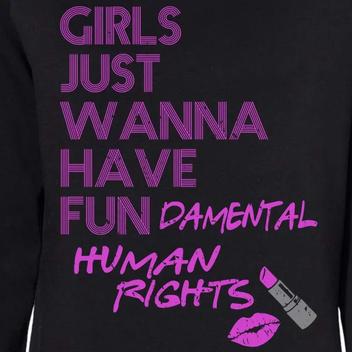 Girls Just Wanna Have Fundamental Human Rights Womens California Wash Sweatshirt