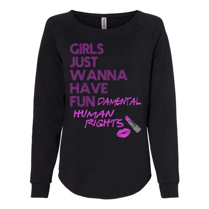 Girls Just Wanna Have Fundamental Human Rights Womens California Wash Sweatshirt