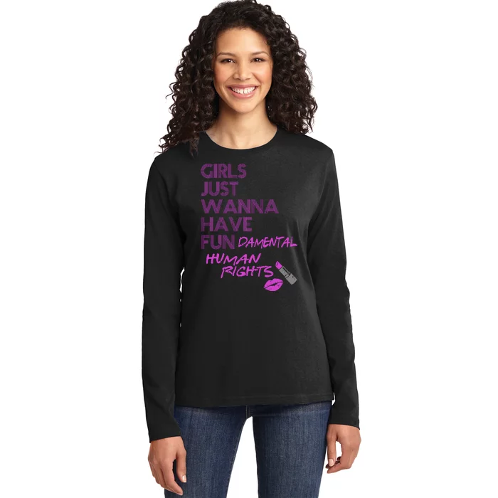 Girls Just Wanna Have Fundamental Human Rights Ladies Long Sleeve Shirt