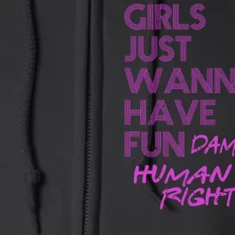 Girls Just Wanna Have Fundamental Human Rights Full Zip Hoodie