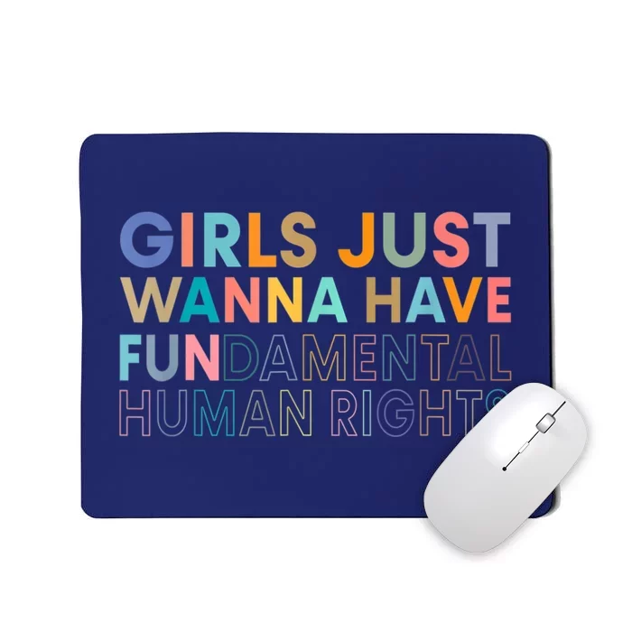 Girls Just Wanna Have Fundamental Rights Mousepad