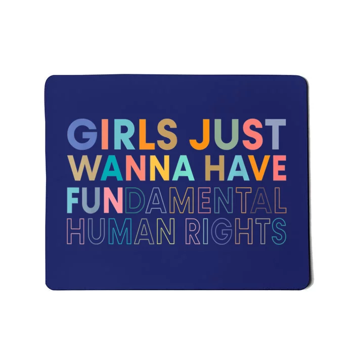 Girls Just Wanna Have Fundamental Rights Mousepad