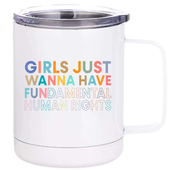 Girls Just Wanna Have Fundamental Rights Front & Back 12oz Stainless Steel Tumbler Cup