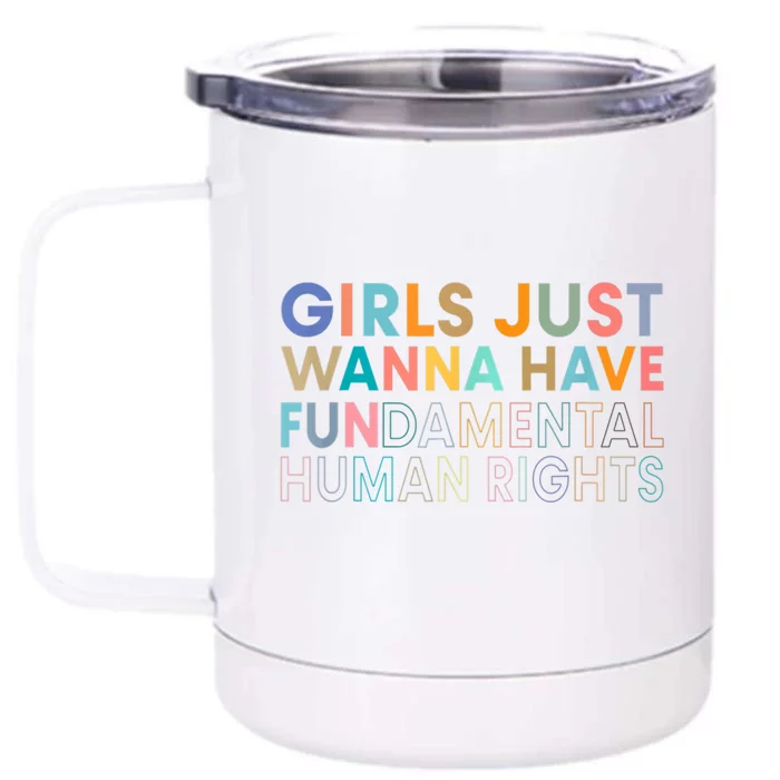 Girls Just Wanna Have Fundamental Rights Front & Back 12oz Stainless Steel Tumbler Cup