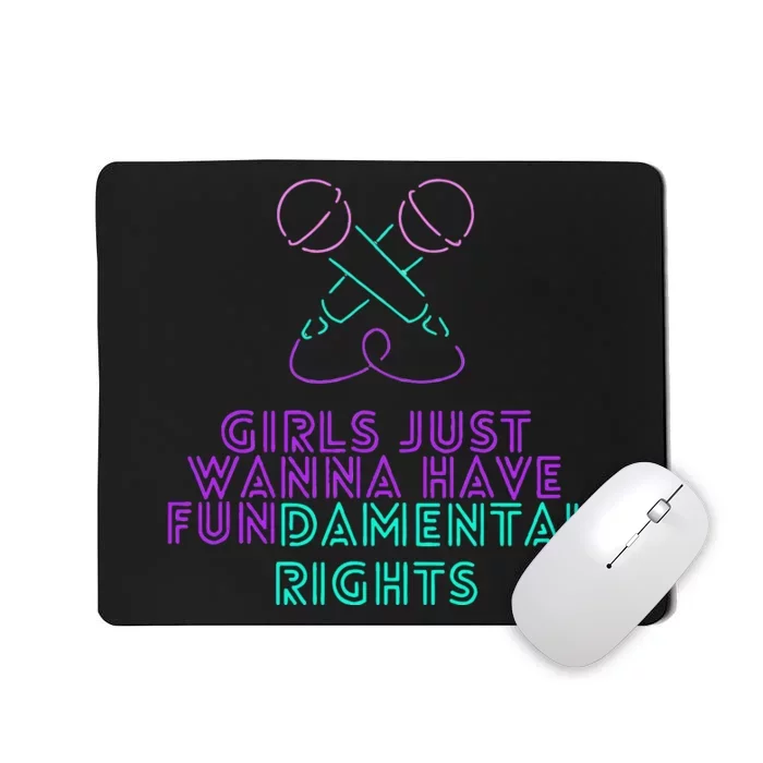 Girl Just Want To Have Fundamental Rights Mousepad