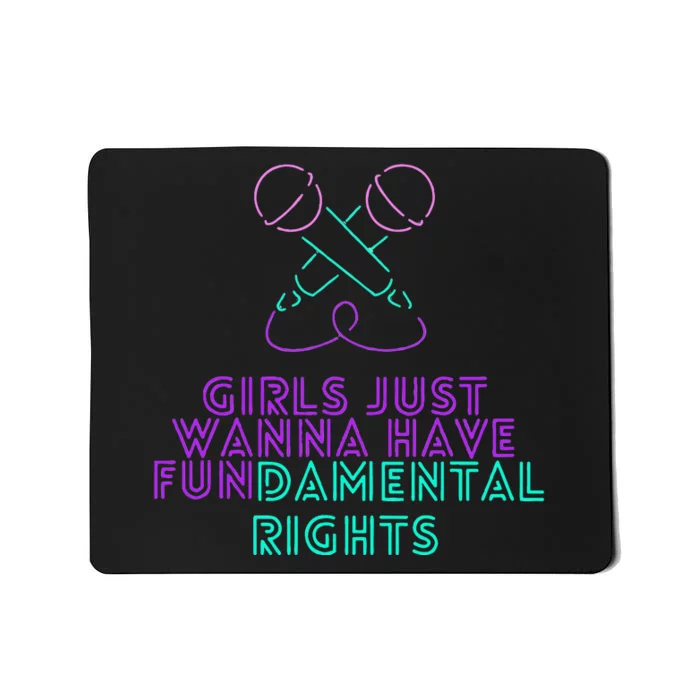 Girl Just Want To Have Fundamental Rights Mousepad