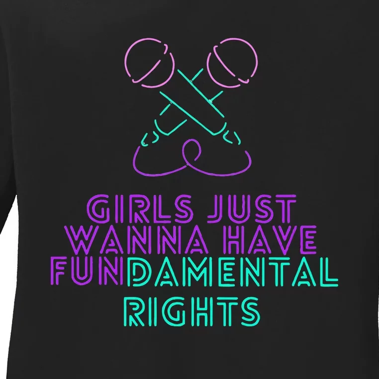 Girl Just Want To Have Fundamental Rights Ladies Long Sleeve Shirt