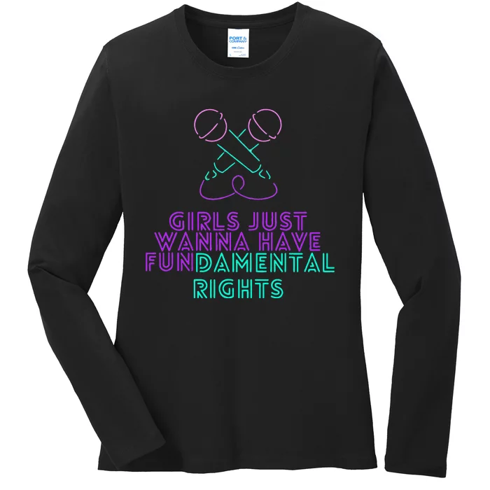 Girl Just Want To Have Fundamental Rights Ladies Long Sleeve Shirt