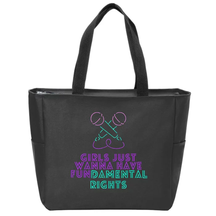 Girl Just Want To Have Fundamental Rights Zip Tote Bag