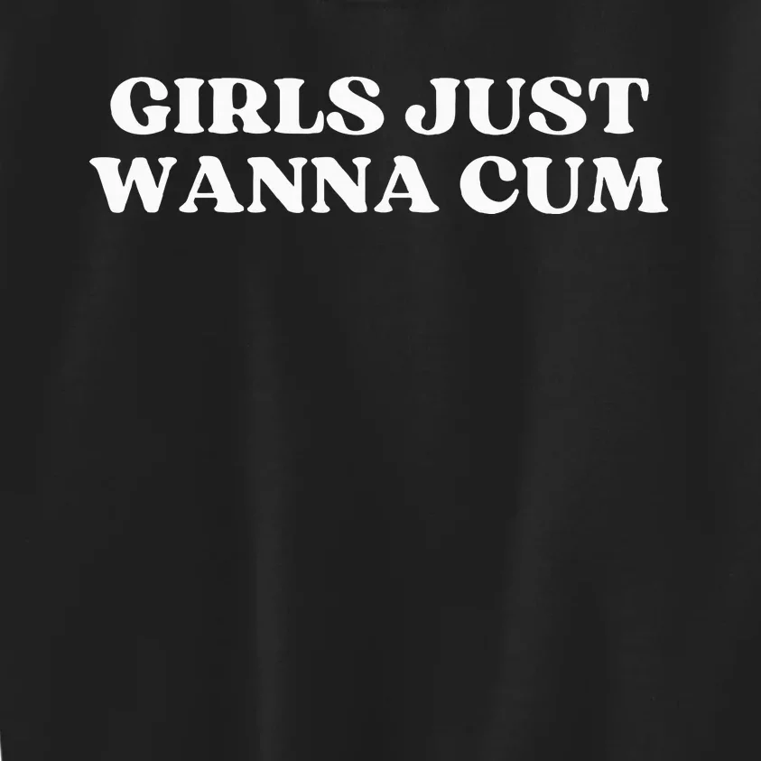 Girl Just Wanna Cum Aesthetic Kids Sweatshirt