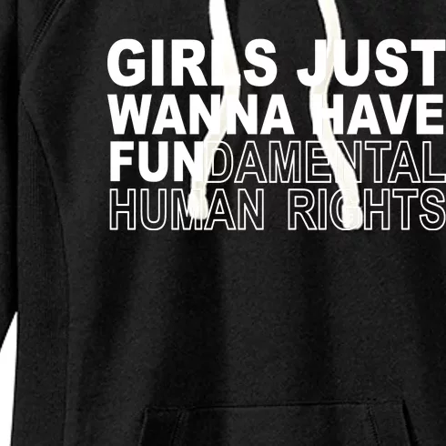 Girls Just Wanna Have Fundamental Human Rights Women's Fleece Hoodie