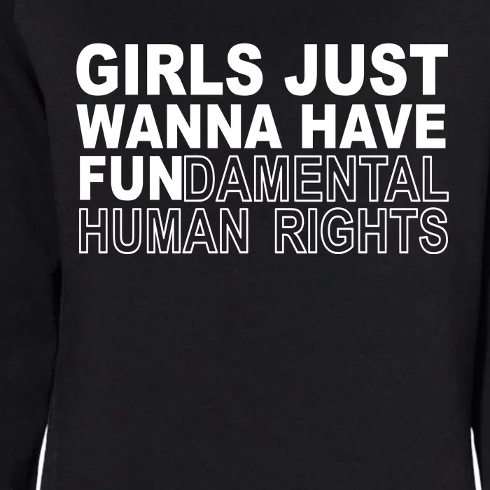 Girls Just Wanna Have Fundamental Human Rights Womens California Wash Sweatshirt