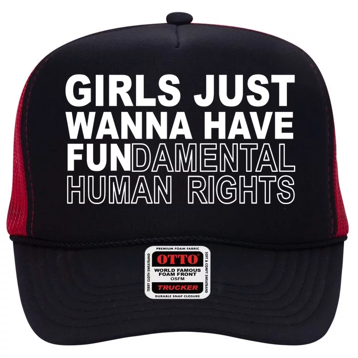 Girls Just Wanna Have Fundamental Human Rights High Crown Mesh Trucker Hat