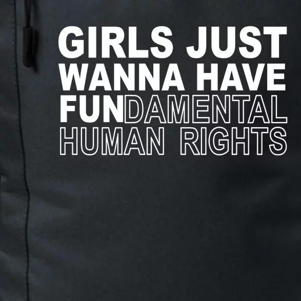 Girls Just Wanna Have Fundamental Human Rights Daily Commute Backpack