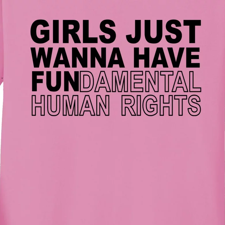 Girls Just Wanna Have Fundamental Human Rights Kids Long Sleeve Shirt