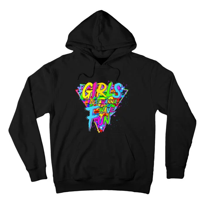 Girl Just Wanna Fun 80s 1980s Nostalgia Tall Hoodie