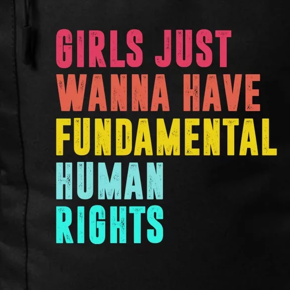 Girls Just Wanna Have FUNdamental Human Rights Feminist Pro Choice Daily Commute Backpack