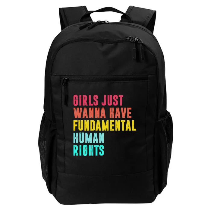 Girls Just Wanna Have FUNdamental Human Rights Feminist Pro Choice Daily Commute Backpack